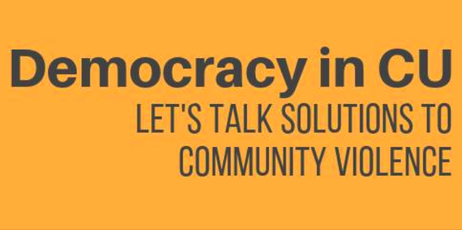 Democracy in CU: Let’s Talk Solutions to Community Violence